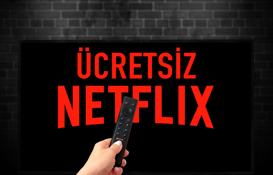 netflix ücretsiz hesaplar