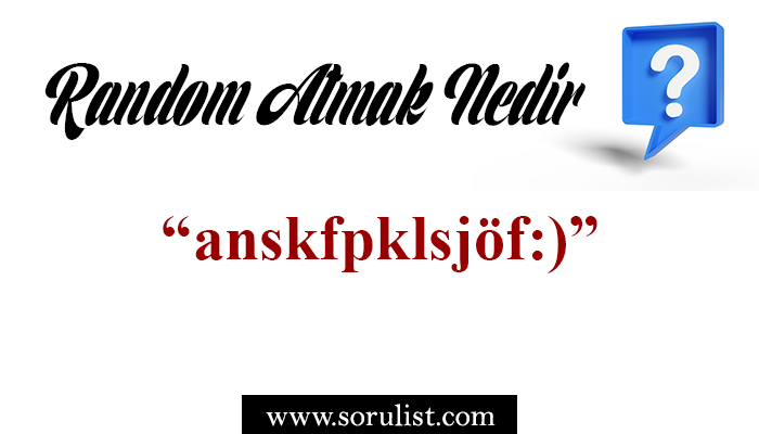 random atmak nedir random atmak nedir